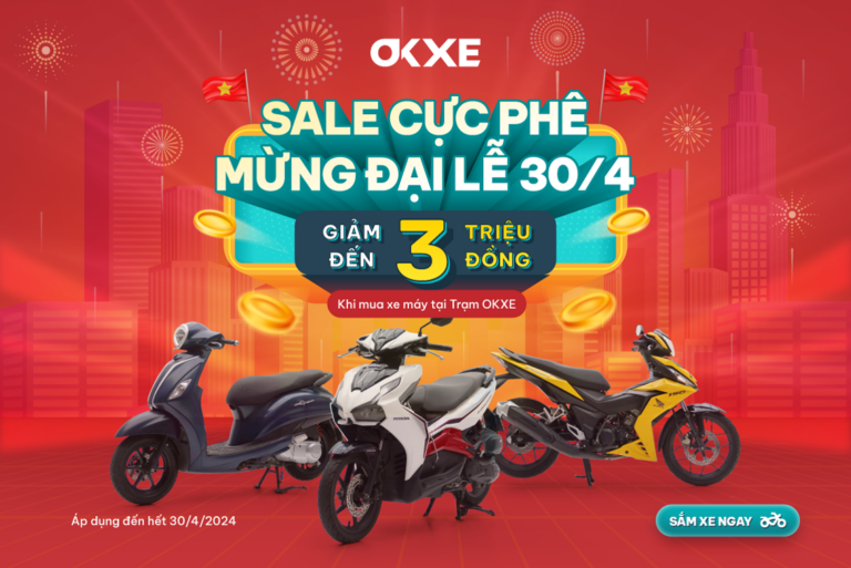 Mừng đại lễ 30/4 OKXE giảm giá 3 triệu đồng giá xe tại Trạm