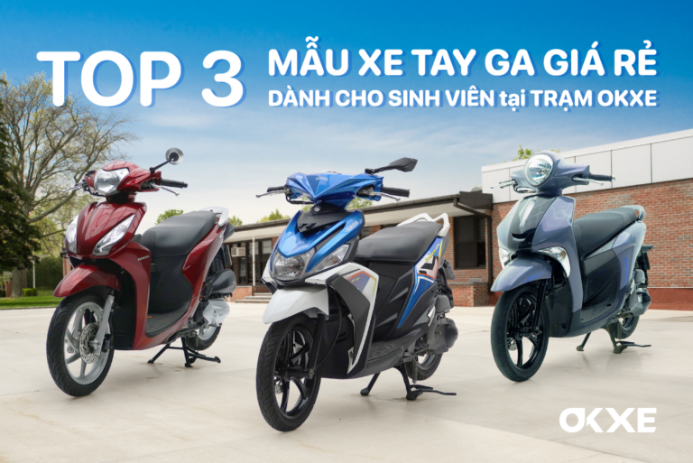 Xe tay ga giá rẻ cho sinh viên trong tháng 8 tại Trạm OKXE